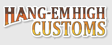 Hang Em High Customs Sundown Script Sticker